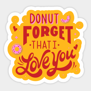 Donut Foget That I Love You Sticker